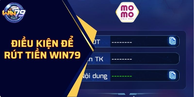 Những Điều Cần Lưu Ý Khi Thực Hiện Rút Tiền Win79